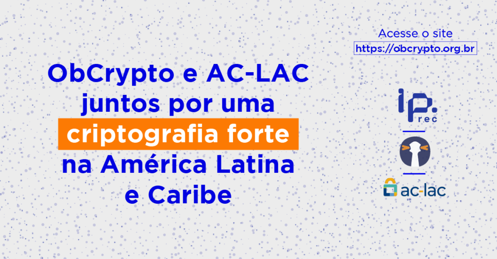 No Dia Mundial da Criptografia 2022, o ObCrypto apresenta-se à região, com o mesmo objetivo, mas com um olhar latino-americano